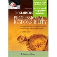 Glannon Guide to Professional Responsibility Learning Professional Responsibility Through Multiple Choice Questions and Analysis