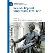 Ireland’s Imperial Connections 1775-1947