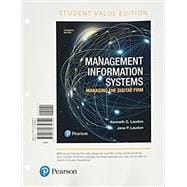 Management Information Systems Managing the Digital Firm, Student Value Edition