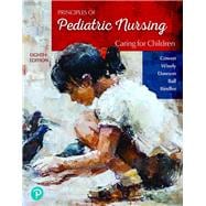 Principles of Pediatric Nursing: Caring for Children, 8th edition