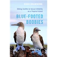 Blue-Footed Boobies Sibling Conflict and Sexual Infidelity on a Tropical Island