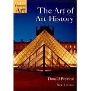 The Art of Art History A Critical Anthology