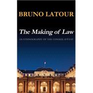 The Making of Law An Ethnography of the Conseil d'Etat