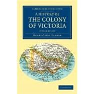 A History of the Colony of Victoria,9781108039840