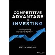 Competitive Advantage in Investing Building Winning Professional Portfolios