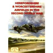 Herefordshire and Worcestershire Airfields in the Second World War