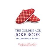 The Golden Age Joke Book The Old Ones Are the Best