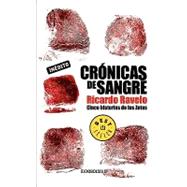 Cronicas de sangre/ Blood Chronicles: Cinco Historias De Los Zetas/ Five Stories of Los Zetas