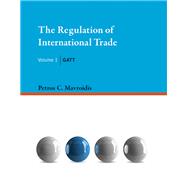 The Regulation of International Trade, Volume 1 GATT