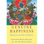 Genuine Happiness : Meditation as the Path to Fulfillment