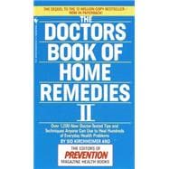 The Doctors Book of Home Remedies II Over 1,200 New Doctor-Tested Tips and Techniques Anyone Can Use to Heal Hundreds  of Everyday Health Problems