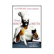 From Soup to Nuts: The Cannibal Lover's Cookbook