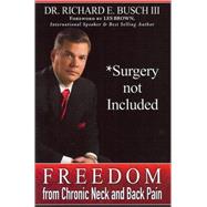 Surgery Not Included : Freedom from Chronic Neck and Back Pain