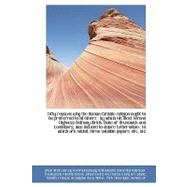 Fifty Reasons Why the Roman Catholic Religion Ought to Be Preferred to All Others : By which His Mos