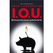 I. O. U. : Why Everyone Owes Everyone and No One Can Pay