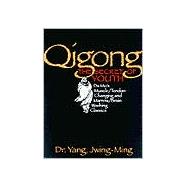 Qigong, The Secret of Youth Da Mo's Muscle/Tendon Changing and Marrow/Brain Washing Classics