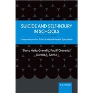 Suicide and Self-Injury in Schools Interventions for School Mental Health Specialists
