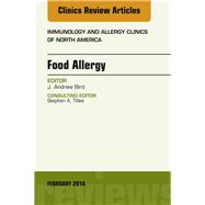 Food Allergy, an Issue of Immunology and Allergy Clinics of North America