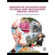 Innovative Interventions in Child and Adolescent Mental Health