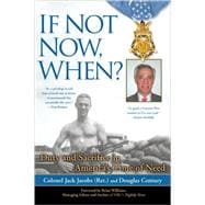 If Not Now, When? : Duty and Sacrifice in America's Time of Need