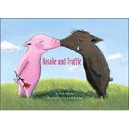 Rosalie and Truffle/Truffle and Rosalie