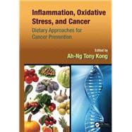 Inflammation, Oxidative Stress, and Cancer: Dietary Approaches for Cancer Prevention