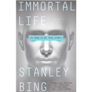 Immortal Life A Soon To Be True Story