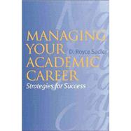 Managing Your Academic Career : Strategies for Success