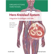 Organsysteme verstehen - Herz-Kreislauf-System: Integrative Grundlagen und Fälle