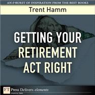 Getting Your Retirement Act Right