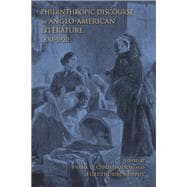 Philanthropic Discourse in Anglo-american Literature 1850-1920
