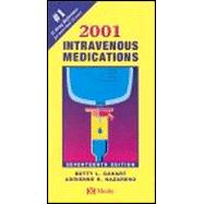 2001 Intravenous Medications: A Handbook for Nurses and Allied Health Professionals