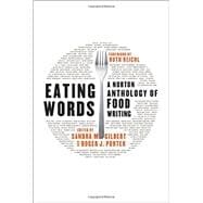 Eating Words A Norton Anthology of Food Writing