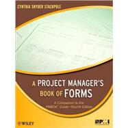 A Project Manager's Book of Forms A Companion to the PMBOK Guide