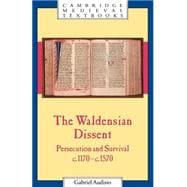 The Waldensian Dissent: Persecution and Survival, c.1170â€“c.1570