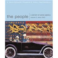 The People A History of Native America, Volume 2: Since 1845