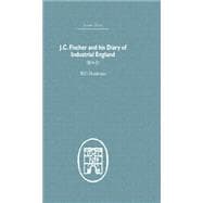 J.C. Fischer and his Diary of Industrial England: 1814-51