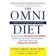 The Omni Diet The Revolutionary 70% PLANT + 30% PROTEIN Program to Lose Weight, Reverse Disease, Fight Inflammation, and Change Your Life Forever