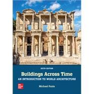 Buildings Across Time: An Introduction to World Architecture [Rental Edition]