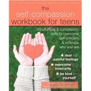 The Self-compassion Workbook for Teens