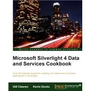Microsoft Silverlight 4 Data and Services Cookbook : Over 80 practical recipes for creating rich, data-driven business applications in Silverlight