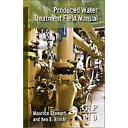 Produced Water Treatment Field Manual