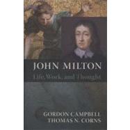 John Milton Life, Work, and Thought