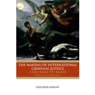 The Making of International Criminal Justice The View from the Bench: Selected Speeches