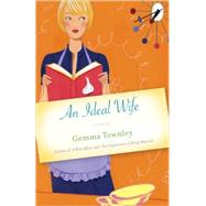 An Ideal Wife A Novel