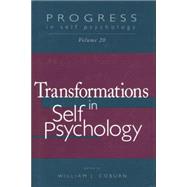 Progress in Self Psychology, V. 20: Transformations in Self Psychology