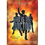 Who Is the Doctor The Unofficial Guide to Doctor Who-The New Series