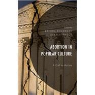Abortion in Popular Culture A Call to Action