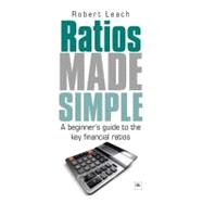 Ratios Made Simple : A beginner's guide to the key financial Ratios