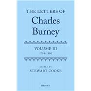 The Letters of Dr Charles Burney Volume III: 1794-1800